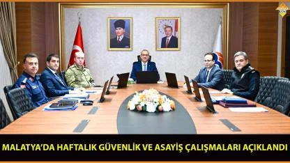 MALATYA’DA HAFTALIK GÜVENLİK VE ASAYİŞ ÇALIŞMALARI AÇIKLANDI