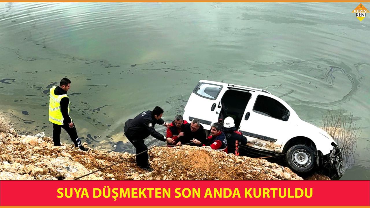 SUYA DÜŞMEKTEN SON ANDA KURTULDU