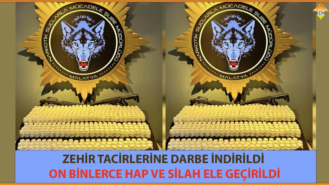 ZEHİR TACİRLERİNE DARBE İNDİRİLDİ.  ON BİNLERCE HAP VE SİLAH ELE GEÇİRİLDİ